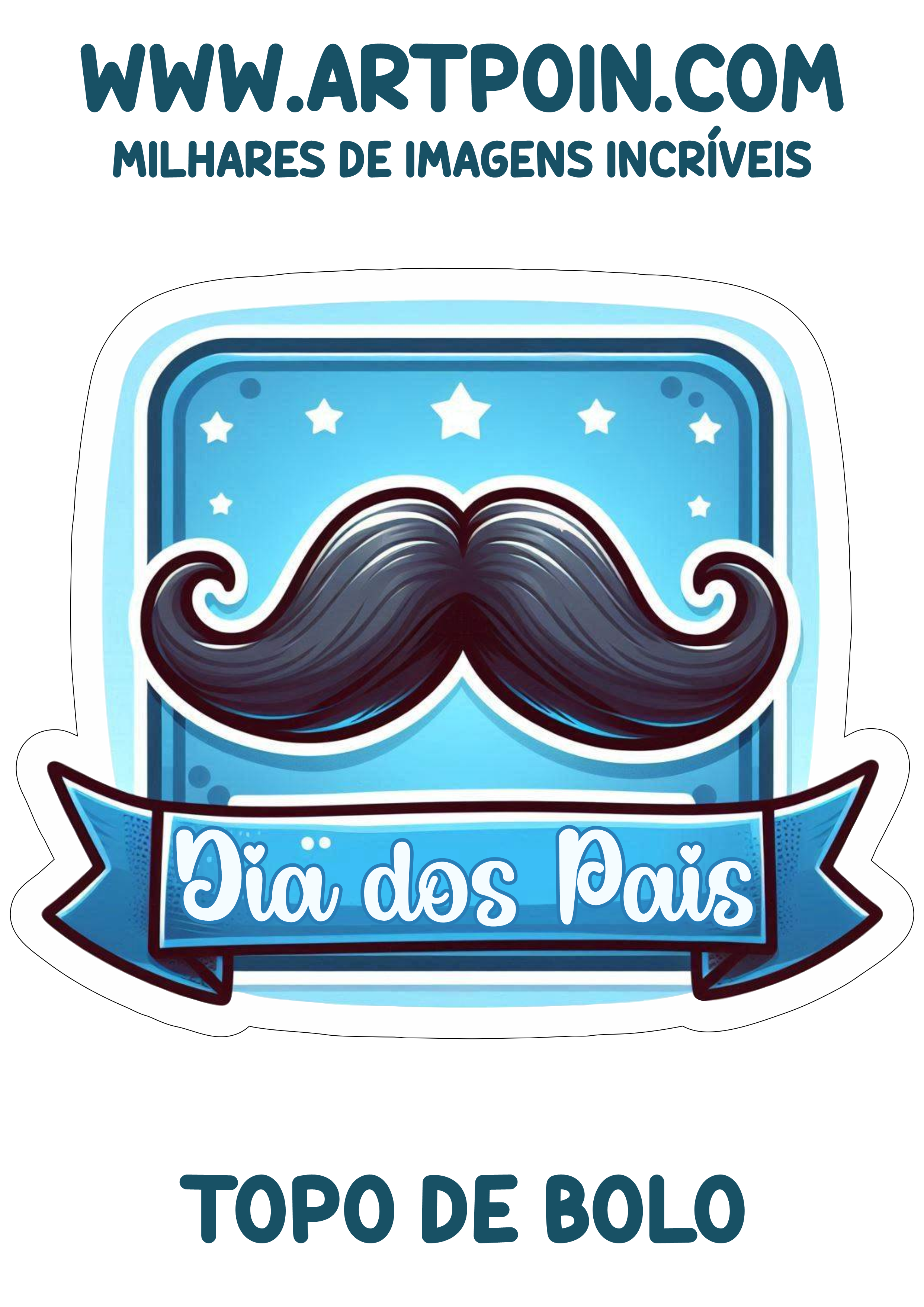 Topo de bolo dia dos pais decoração azul com bigode e corações png