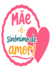 frases para o dia das mães mãe é sinônimo de amor