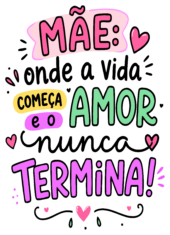 frases para o dia das mães mãe onde a vida começa e o amor nunca termina