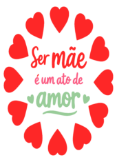frases para o dia das mães ser mãe é um ato de amor